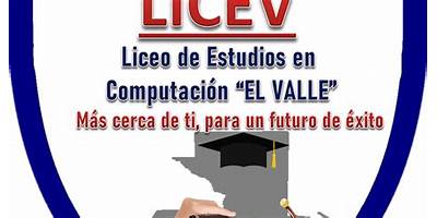 LICEO DE ESTUDIOS EN COMPUTACIÓN "EL VALLE" (POR MADUREZ)