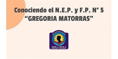 NEP Y FP Nº 05 GREGORIA MATORRAS