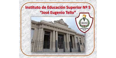 INSTITUTO DE EDUCACIÓN SUPERIOR N 5 JOSE EUGENIO TELLO