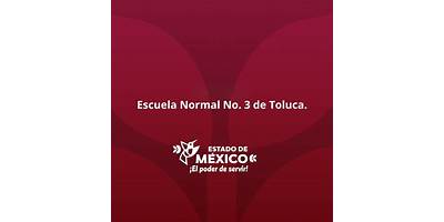 ESCUELA NORMAL NO. 3 DE TOLUCA
